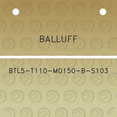 balluff-btl5-t110-m0150-b-s103