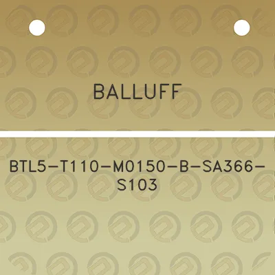 balluff-btl5-t110-m0150-b-sa366-s103