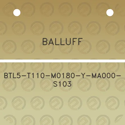 balluff-btl5-t110-m0180-y-ma000-s103