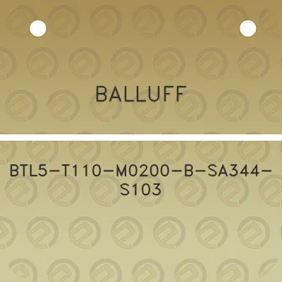 balluff-btl5-t110-m0200-b-sa344-s103