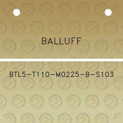 balluff-btl5-t110-m0225-b-s103