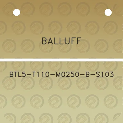 balluff-btl5-t110-m0250-b-s103