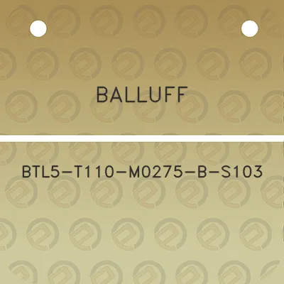 balluff-btl5-t110-m0275-b-s103