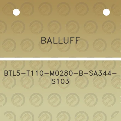 balluff-btl5-t110-m0280-b-sa344-s103