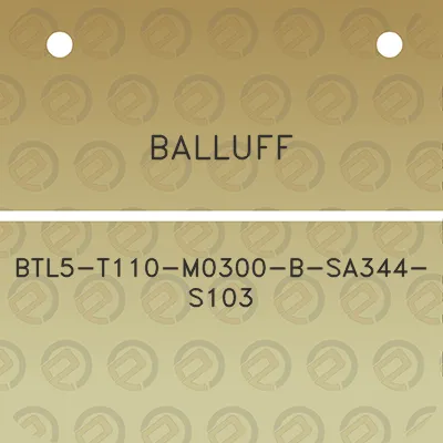 balluff-btl5-t110-m0300-b-sa344-s103