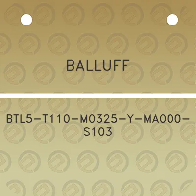 balluff-btl5-t110-m0325-y-ma000-s103