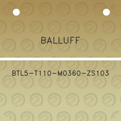 balluff-btl5-t110-m0360-zs103