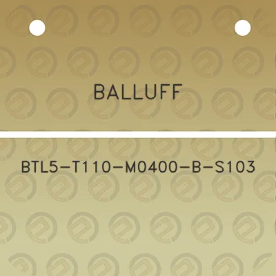 balluff-btl5-t110-m0400-b-s103