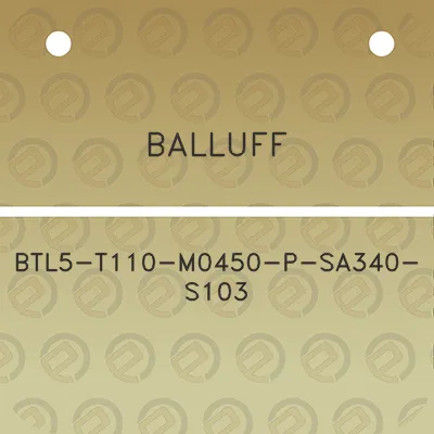 balluff-btl5-t110-m0450-p-sa340-s103