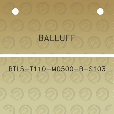 balluff-btl5-t110-m0500-b-s103