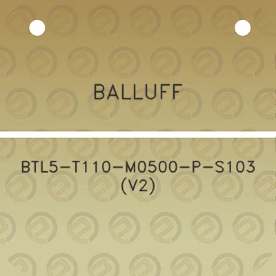 balluff-btl5-t110-m0500-p-s103-v2