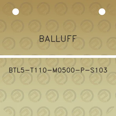 balluff-btl5-t110-m0500-p-s103