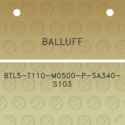 balluff-btl5-t110-m0500-p-sa340-s103