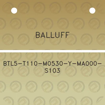 balluff-btl5-t110-m0530-y-ma000-s103