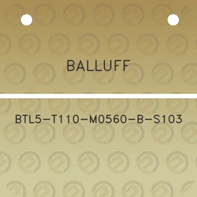 balluff-btl5-t110-m0560-b-s103