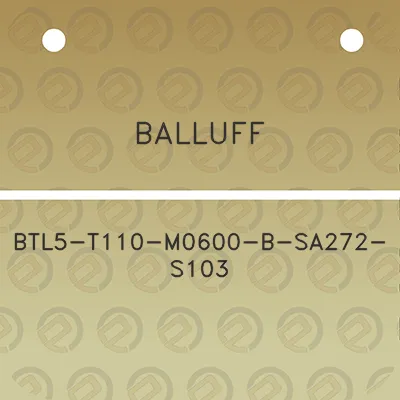 balluff-btl5-t110-m0600-b-sa272-s103