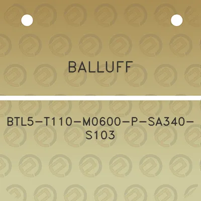 balluff-btl5-t110-m0600-p-sa340-s103