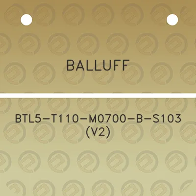 balluff-btl5-t110-m0700-b-s103-v2