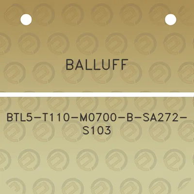 balluff-btl5-t110-m0700-b-sa272-s103