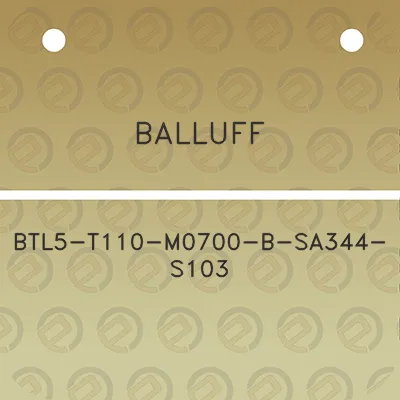 balluff-btl5-t110-m0700-b-sa344-s103