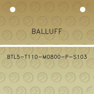 balluff-btl5-t110-m0800-p-s103