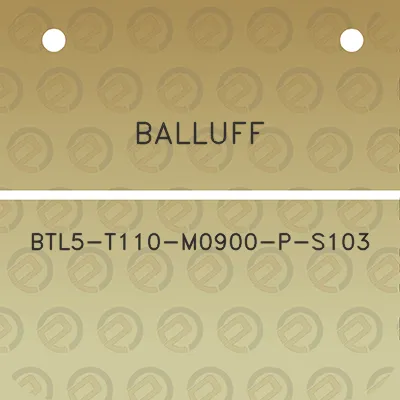 balluff-btl5-t110-m0900-p-s103