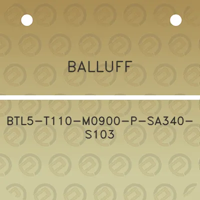 balluff-btl5-t110-m0900-p-sa340-s103