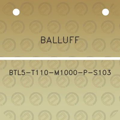 balluff-btl5-t110-m1000-p-s103