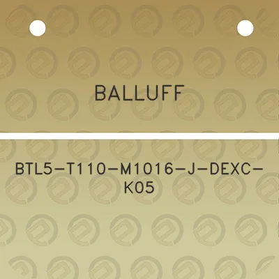 balluff-btl5-t110-m1016-j-dexc-k05