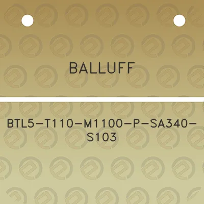 balluff-btl5-t110-m1100-p-sa340-s103