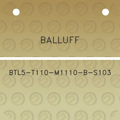 balluff-btl5-t110-m1110-b-s103