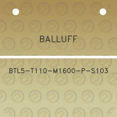 balluff-btl5-t110-m1600-p-s103