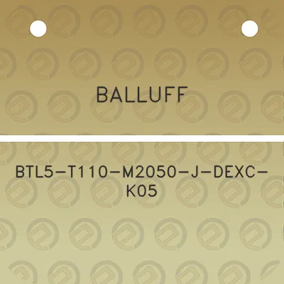 balluff-btl5-t110-m2050-j-dexc-k05