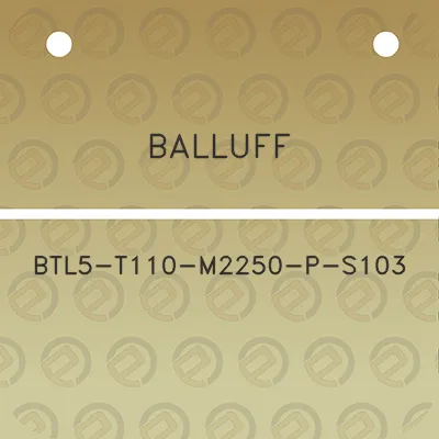 balluff-btl5-t110-m2250-p-s103