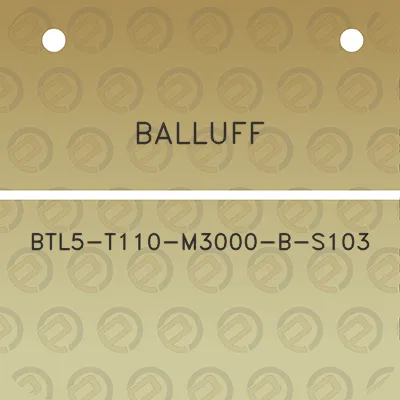 balluff-btl5-t110-m3000-b-s103