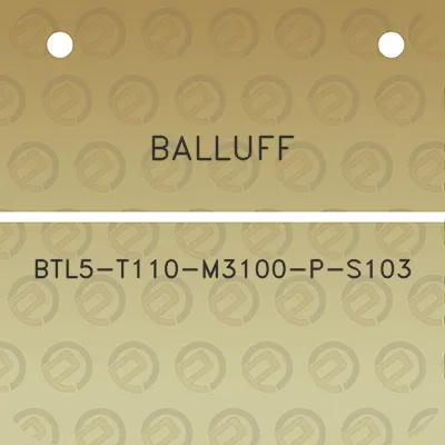 balluff-btl5-t110-m3100-p-s103