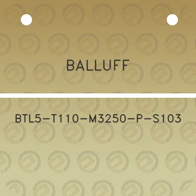 balluff-btl5-t110-m3250-p-s103