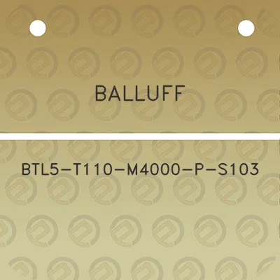 balluff-btl5-t110-m4000-p-s103