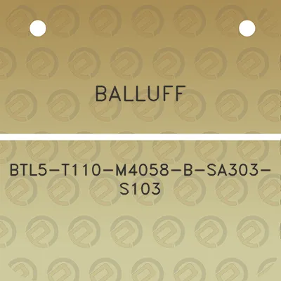 balluff-btl5-t110-m4058-b-sa303-s103