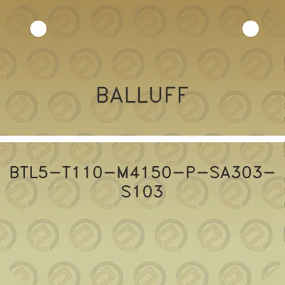 balluff-btl5-t110-m4150-p-sa303-s103