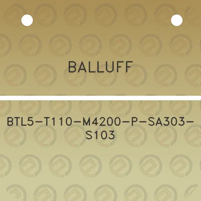 balluff-btl5-t110-m4200-p-sa303-s103