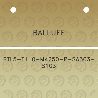 balluff-btl5-t110-m4250-p-sa303-s103