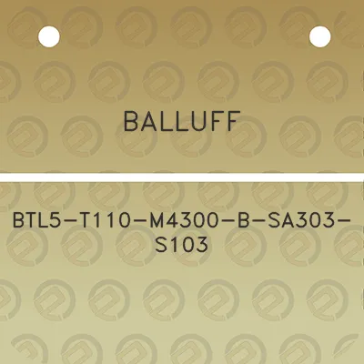 balluff-btl5-t110-m4300-b-sa303-s103