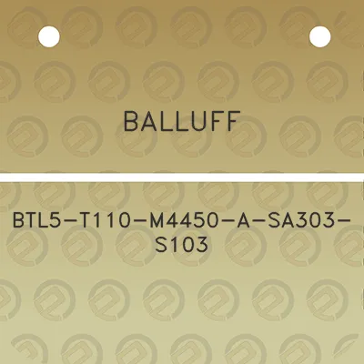 balluff-btl5-t110-m4450-a-sa303-s103