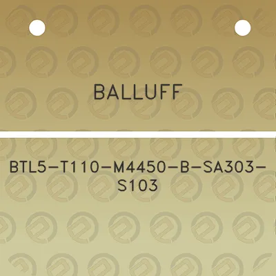 balluff-btl5-t110-m4450-b-sa303-s103