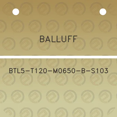 balluff-btl5-t120-m0650-b-s103