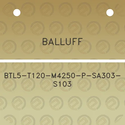 balluff-btl5-t120-m4250-p-sa303-s103