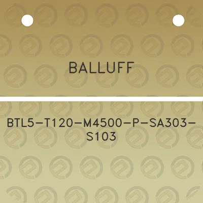 balluff-btl5-t120-m4500-p-sa303-s103