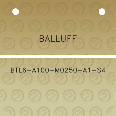 balluff-btl6-a100-m0250-a1-s4