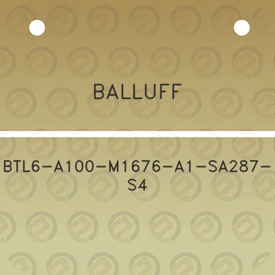 balluff-btl6-a100-m1676-a1-sa287-s4